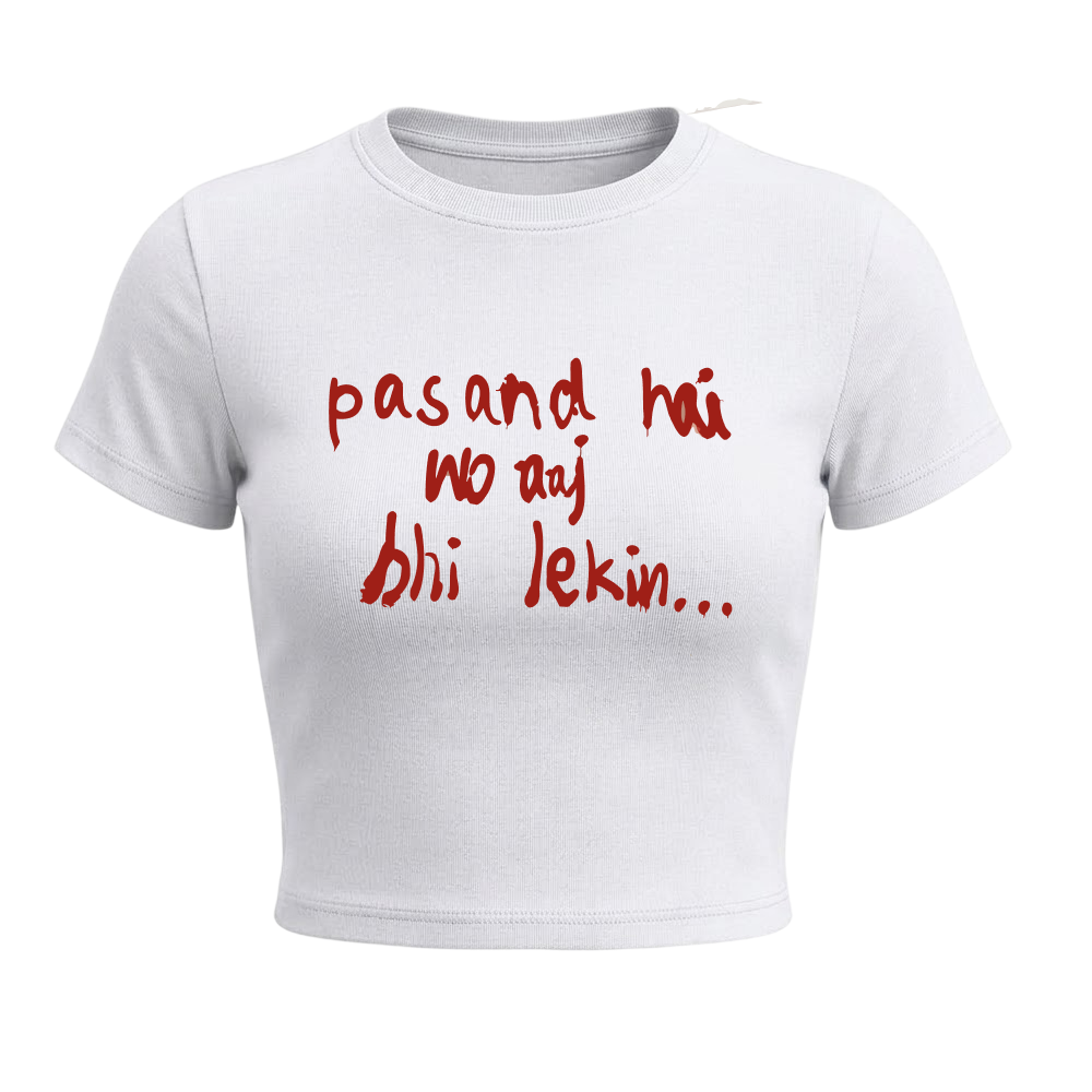 Kaand Voh Psnd Hai Aaj Bhi Lekin baby tee(White)