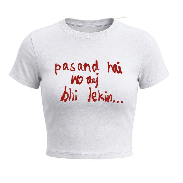 Kaand Voh Psnd Hai Aaj Bhi Lekin baby tee(White)