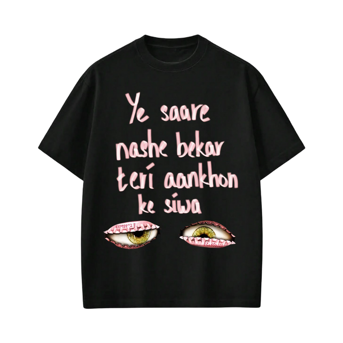 Kaand Ye Saare Nashe Bekar Teri Aankhon Ke Siwa Tshirt(Black)