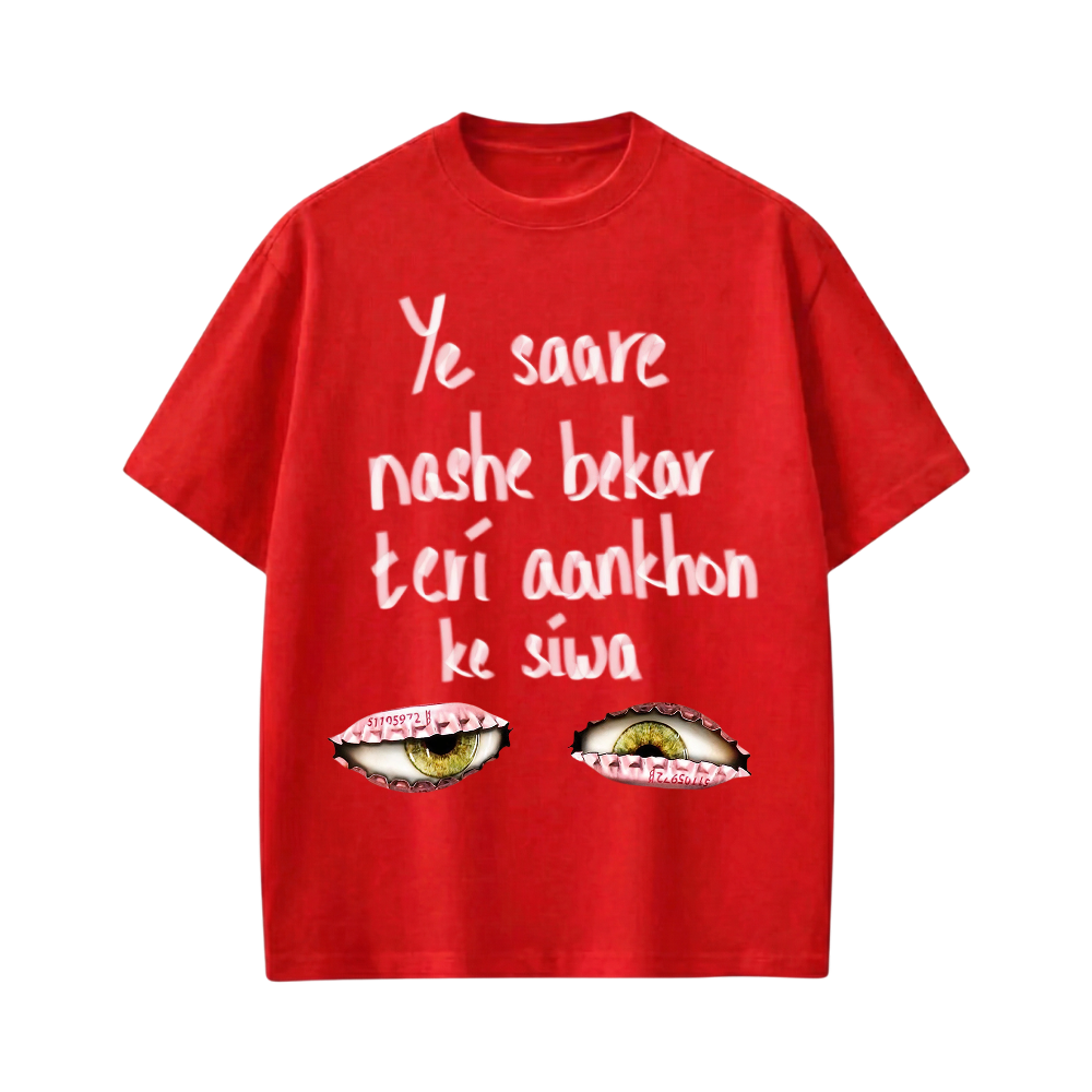 Kaand Ye Saare Nashe Bekar Teri Aankhon Ke Siwa Tshirt(Red)