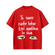 Kaand Ye Saare Nashe Bekar Teri Aankhon Ke Siwa Tshirt(Red)