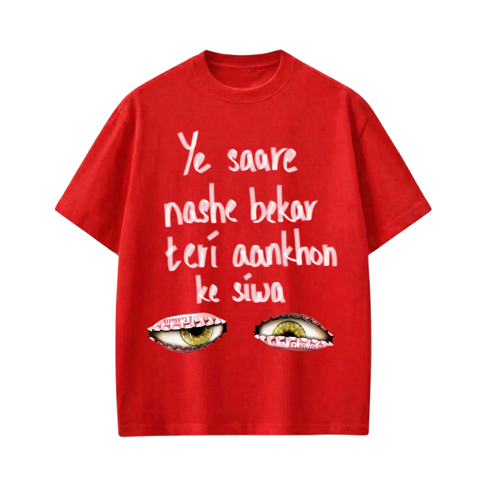 Kaand Ye Saare Nashe Bekar Teri Aankhon Ke Siwa Tshirt(Red)
