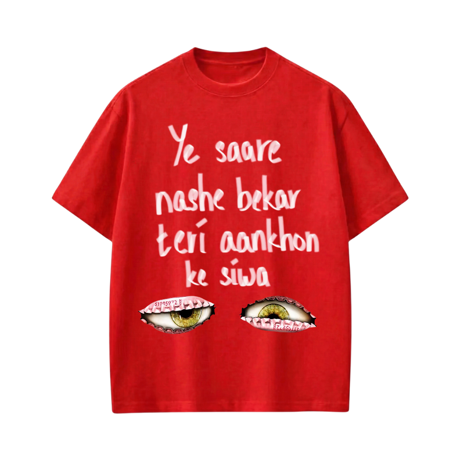 Kaand Ye Saare Nashe Bekar Teri Aankhon Ke Siwa Tshirt(Red)